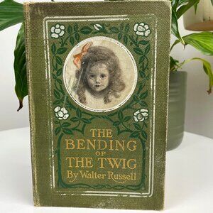 The Bending of the Twig - Walter Russell - First Edition 1903